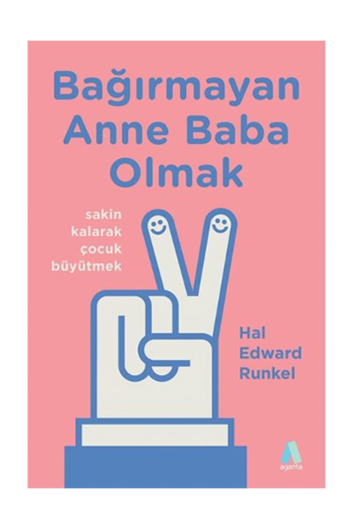 Aganta Kitap Bagirmayan Anne Baba Olmak Hal Edward Runkel Trendyol