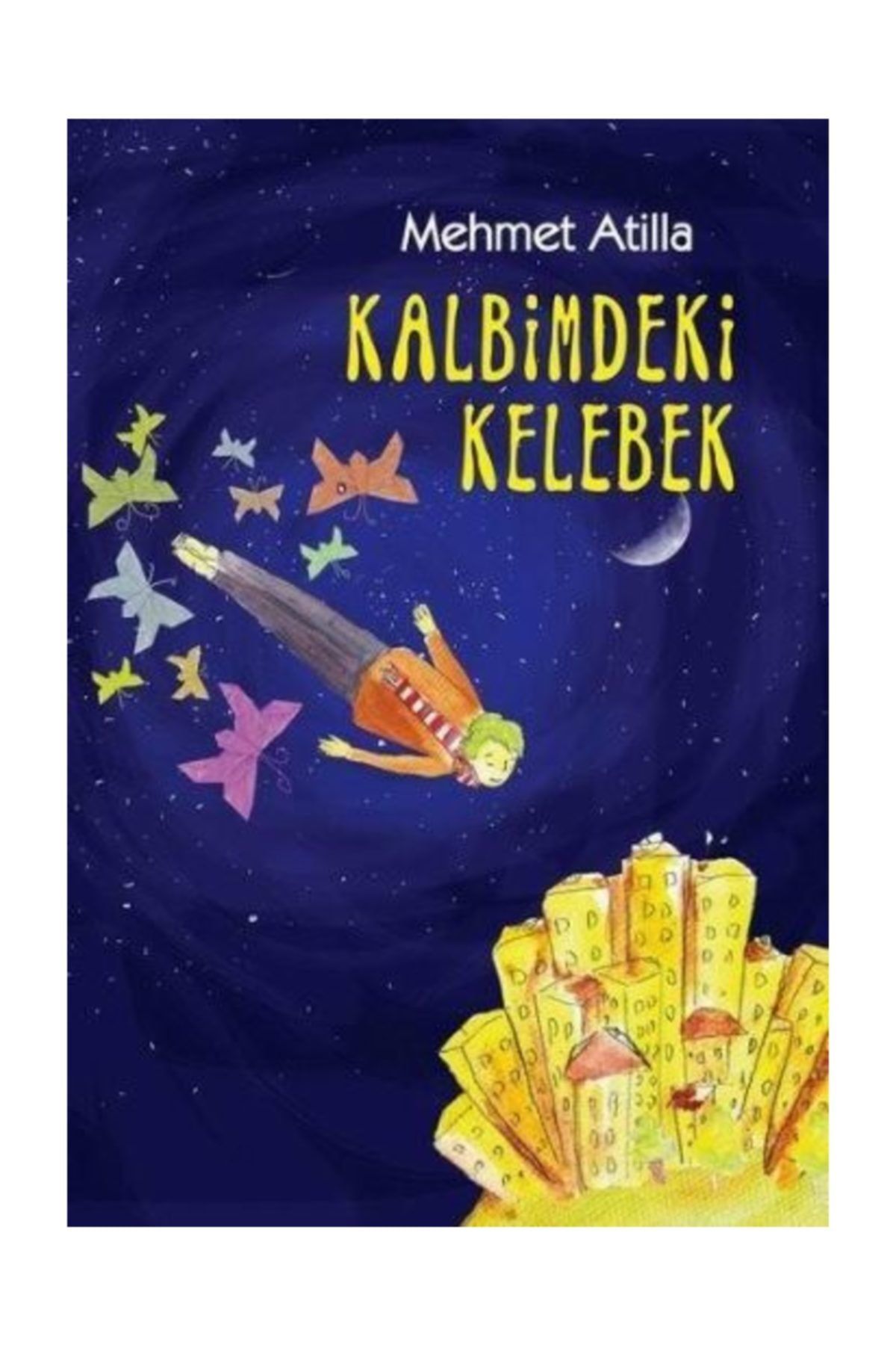 Tudem Yayinlari Kalbimdeki Kelebek Mehmet Atilla Trendyol