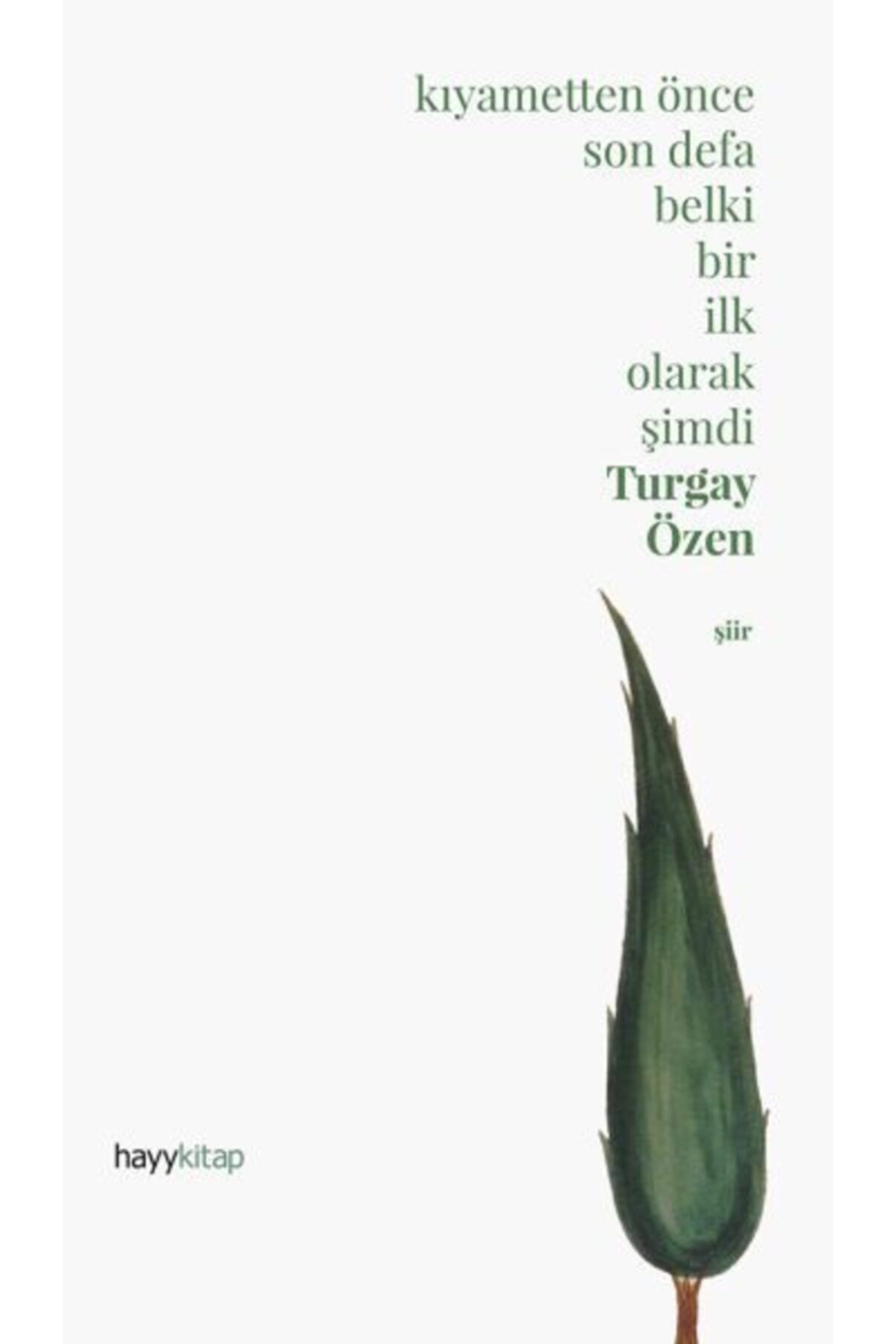 Hayykitap Kıyametten Önce Son Defa Belki Bir Ilk Olark Şimdi-hayy Kitap