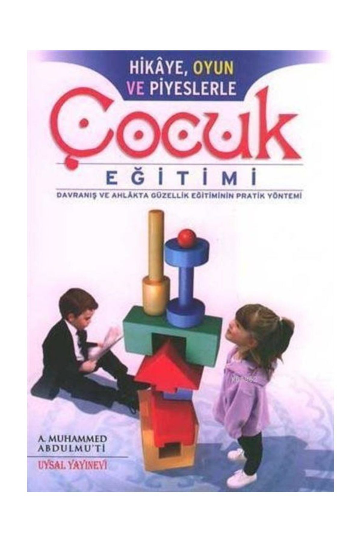 Uysal Yayınevi Hikaye, Oyun Ve Piyeslerle Çocuk Eğitimi