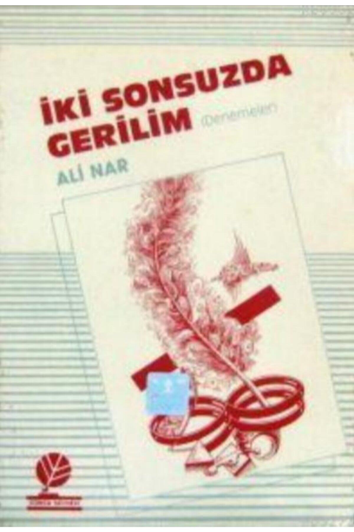 Gonca Yayın Evi Iki Sonsuzda Gerilim (denemeler) Ali Nar