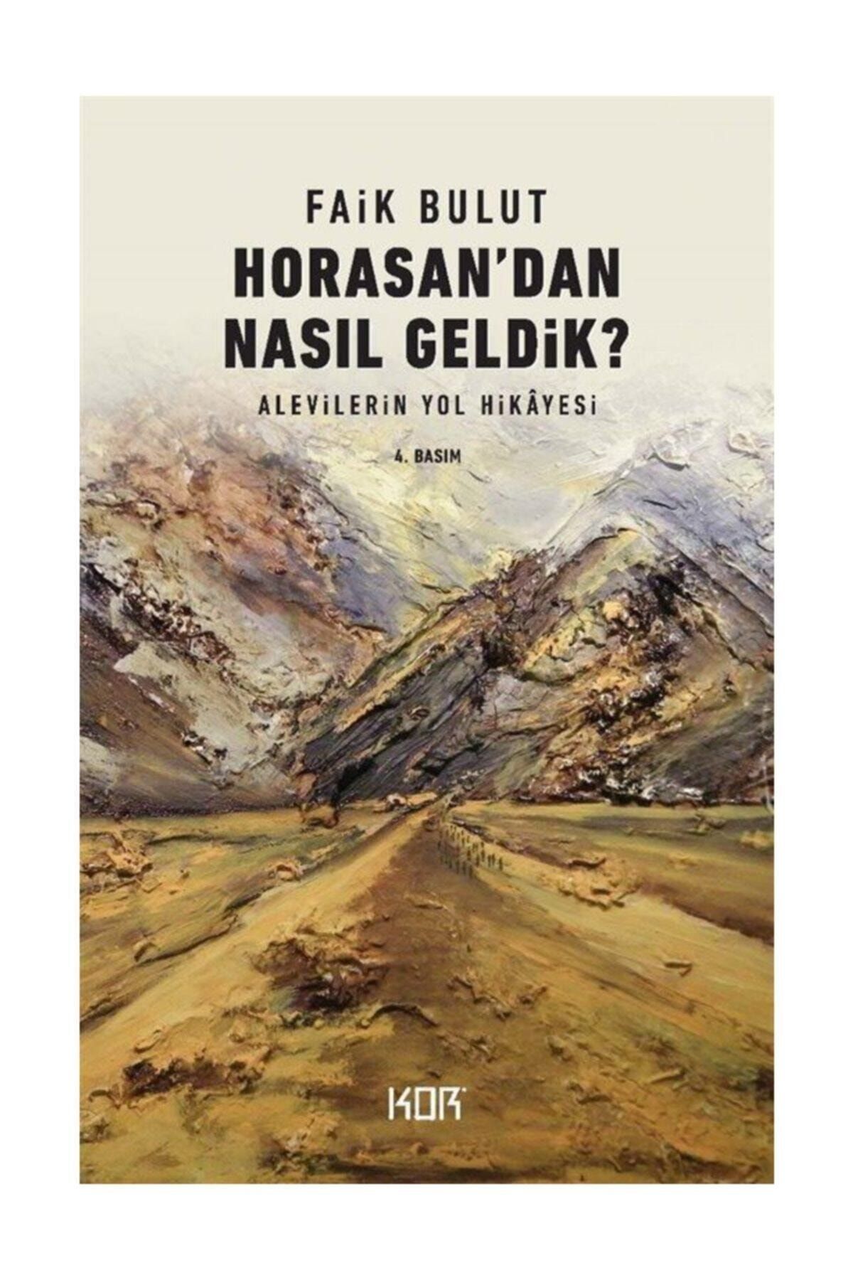 Kor Kitap Horasandan Nasıl Geldik