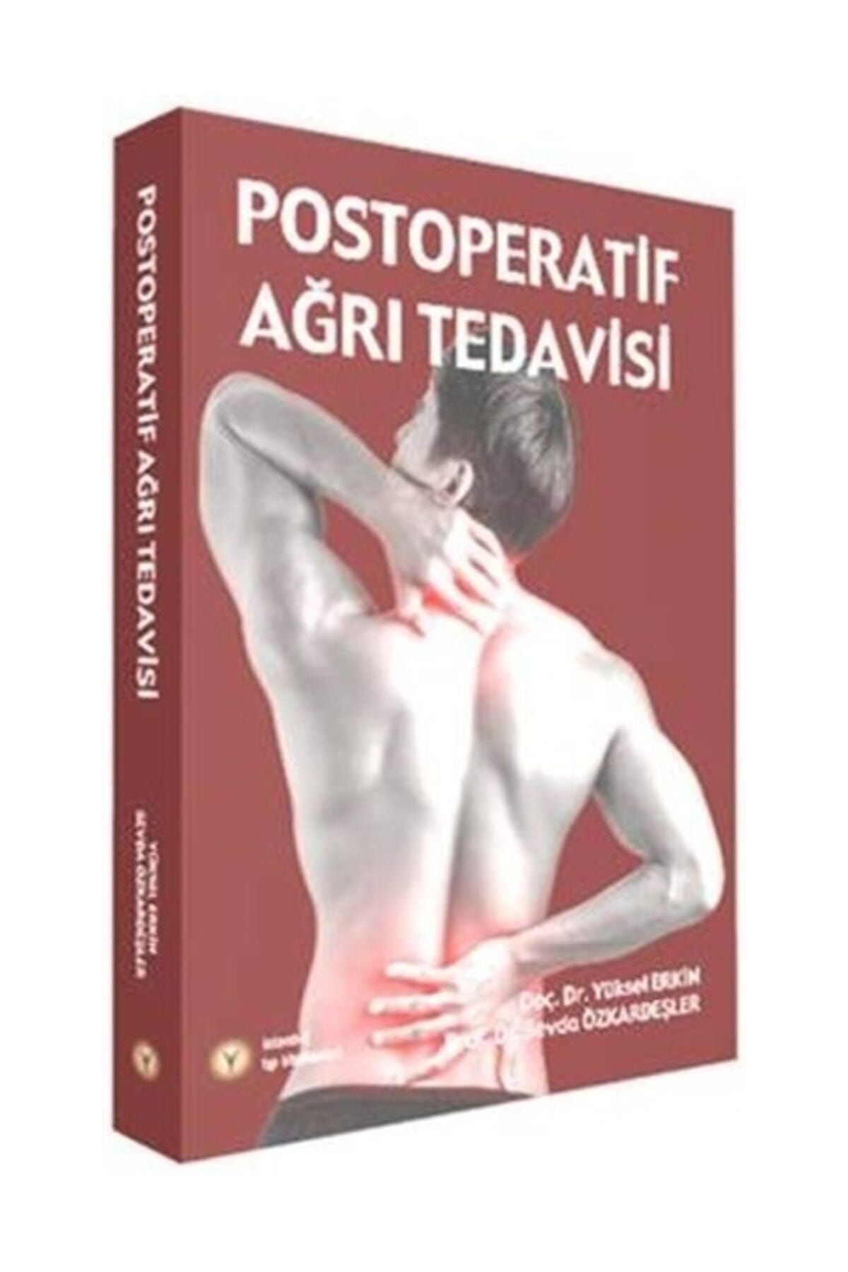 İstanbul Tıp Kitabevi Postoperatif Ağrı Tedavisi - Sevda Özkardeşler,Yüksel Erkin