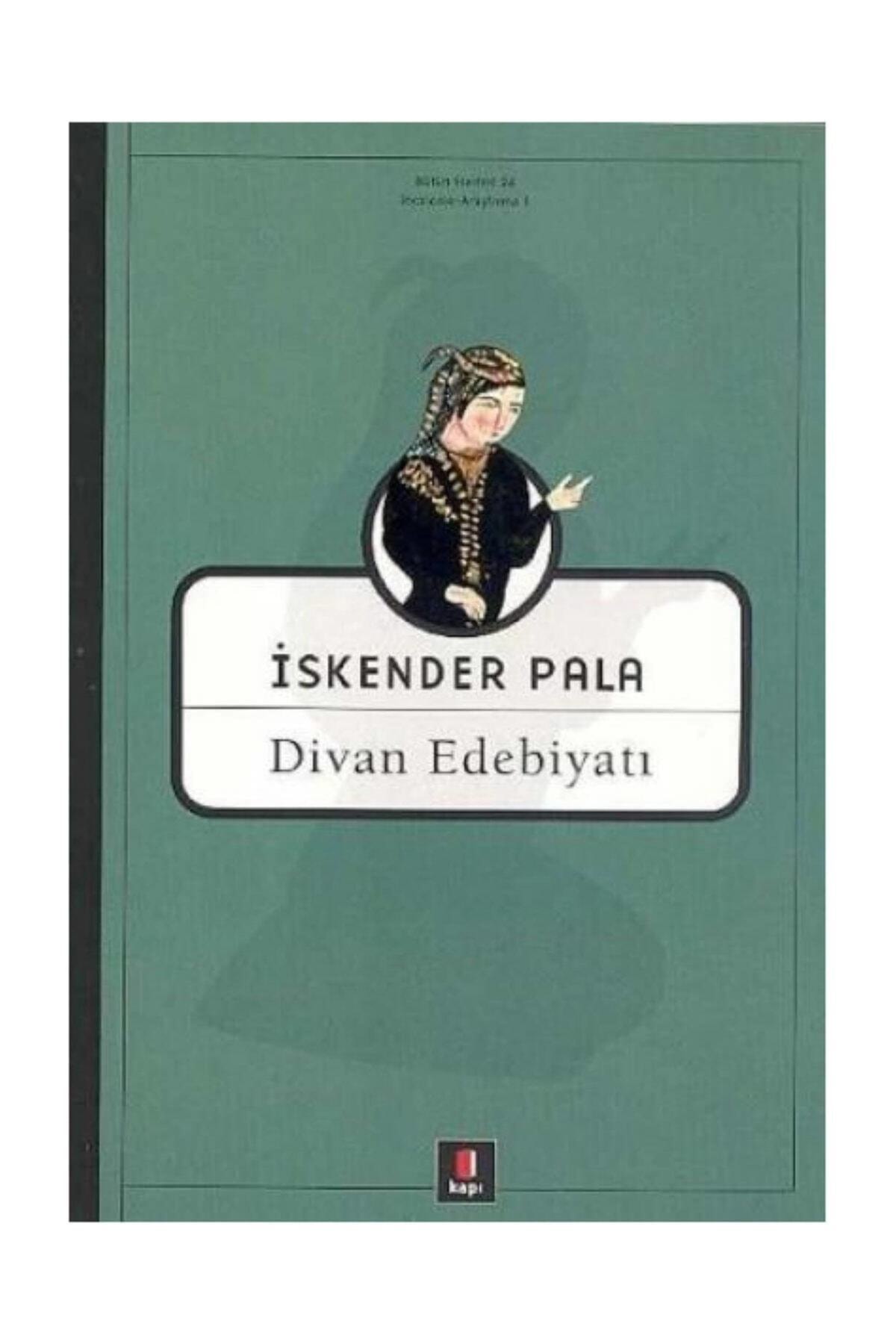 Kapi Yayinlari Divan Edebiyati Iskender Pala Fiyati Yorumlari Trendyol
