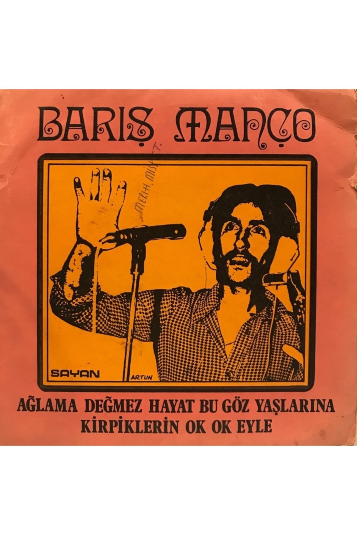 mazi plak Barış Manço - Ağlama Değmez Hayat Bu Göz Yaşlarına - Yerli 45'lik