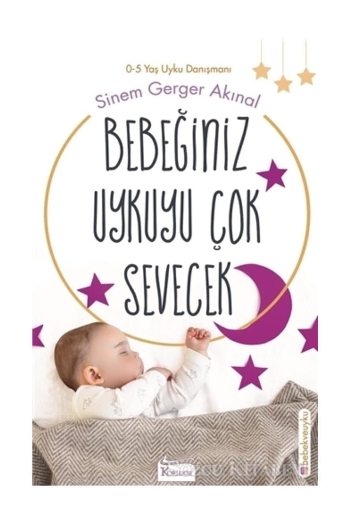 Koridor Yayıncılık Bebeğiniz Uykuyu Çok Sevecek/sinem Gerger Akınal