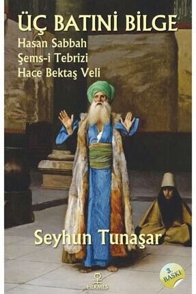 Üç Batıni Bilge & Hasan Sabbah - Şems-i Tebrizi - Hace Bektaş Veli Image 0