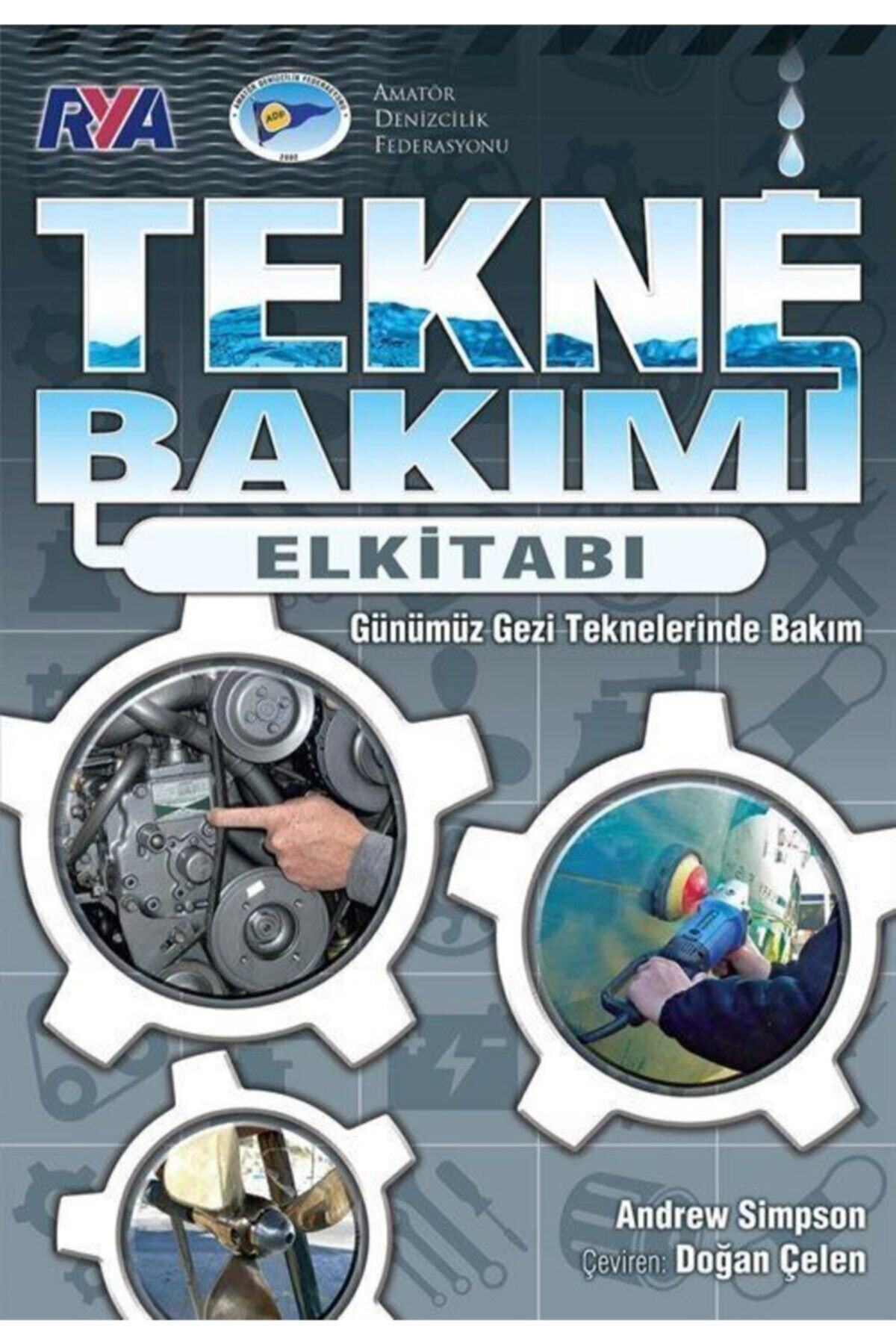 Amatör Denizcilik Federasyonu Tekne Bakımı El Kitabı - Günümüz Gezi Teknelerinde Bakım - Andrew Simpson