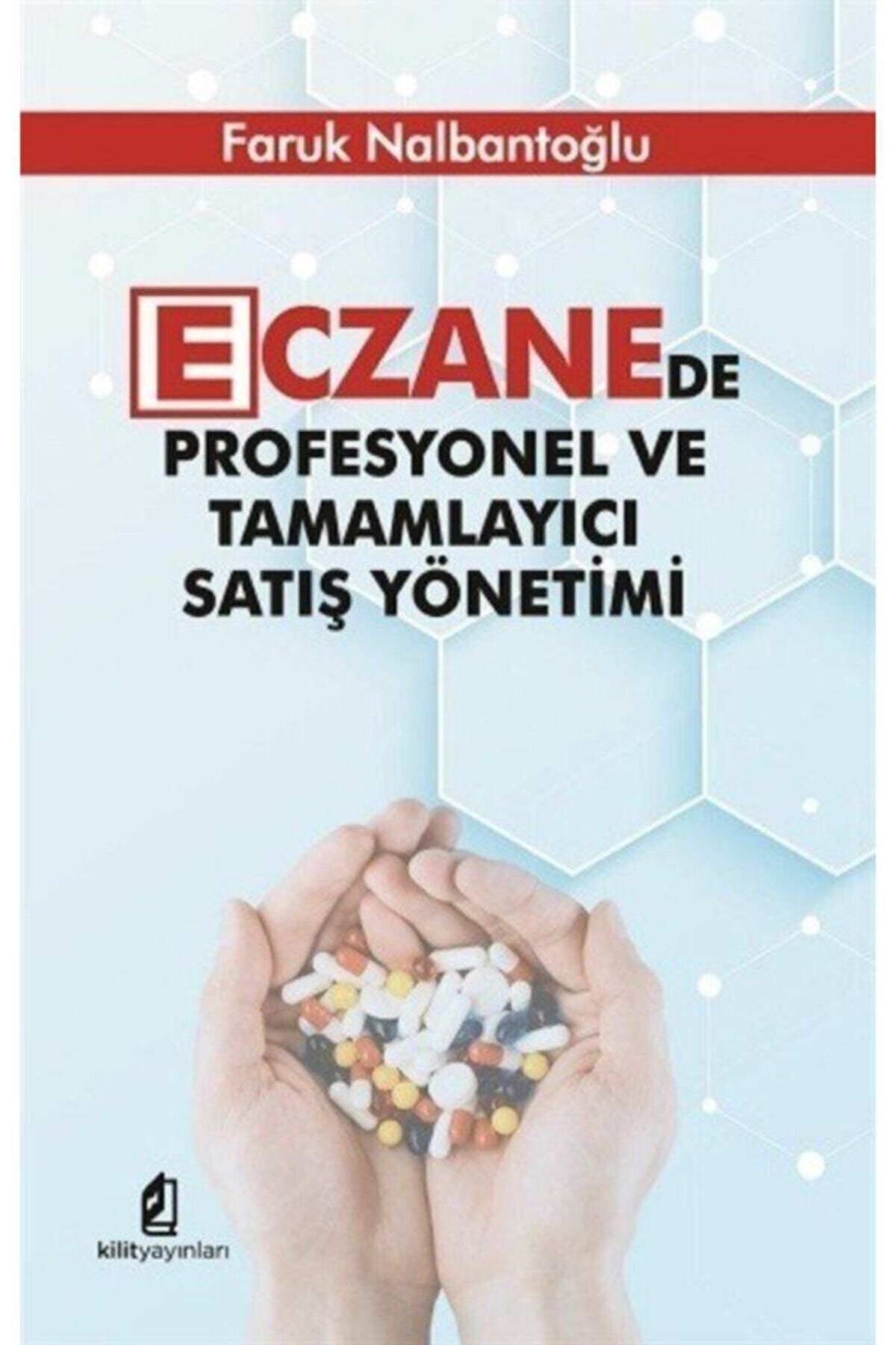 kilit yayinlari eczanede profesyonel ve tamamlayici satis yonetimi faruk nalbantoglu fiyati yorumlari trendyol