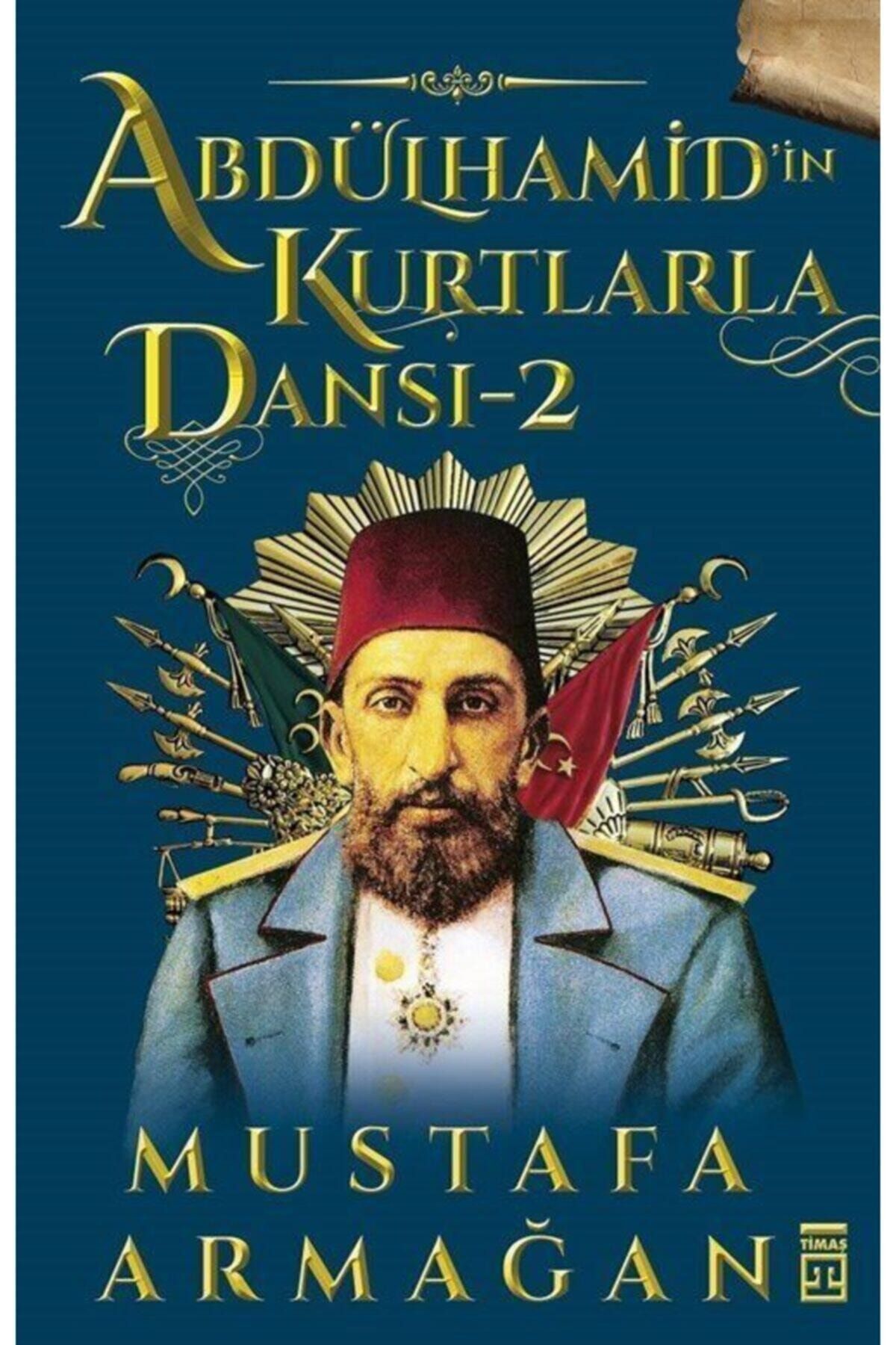 timas yayinlari abdulhamid in kurtlarla dansi 2 fiyati yorumlari trendyol