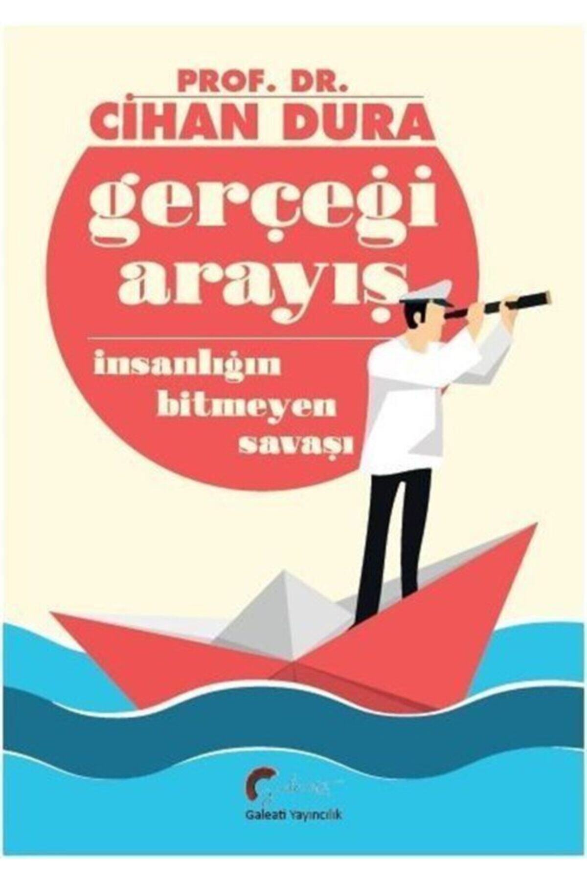 Galeati Yayıncılık Gerçeği Arayış & Insanlığın Bitmeyen Savaşı
