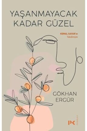 Yaşanmayacak Kadar Güzel kitabı - Gökhan Ergür - Profil Kitap Image 0