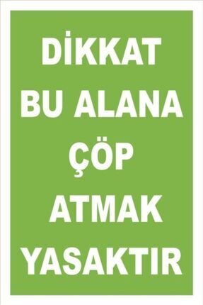 İş Güvenliği Levhası Uyarıcı Levha İkaz Levhası Dikkat Bu Alana Çöp Atmak Yasaktır 20x30 cm Image 0