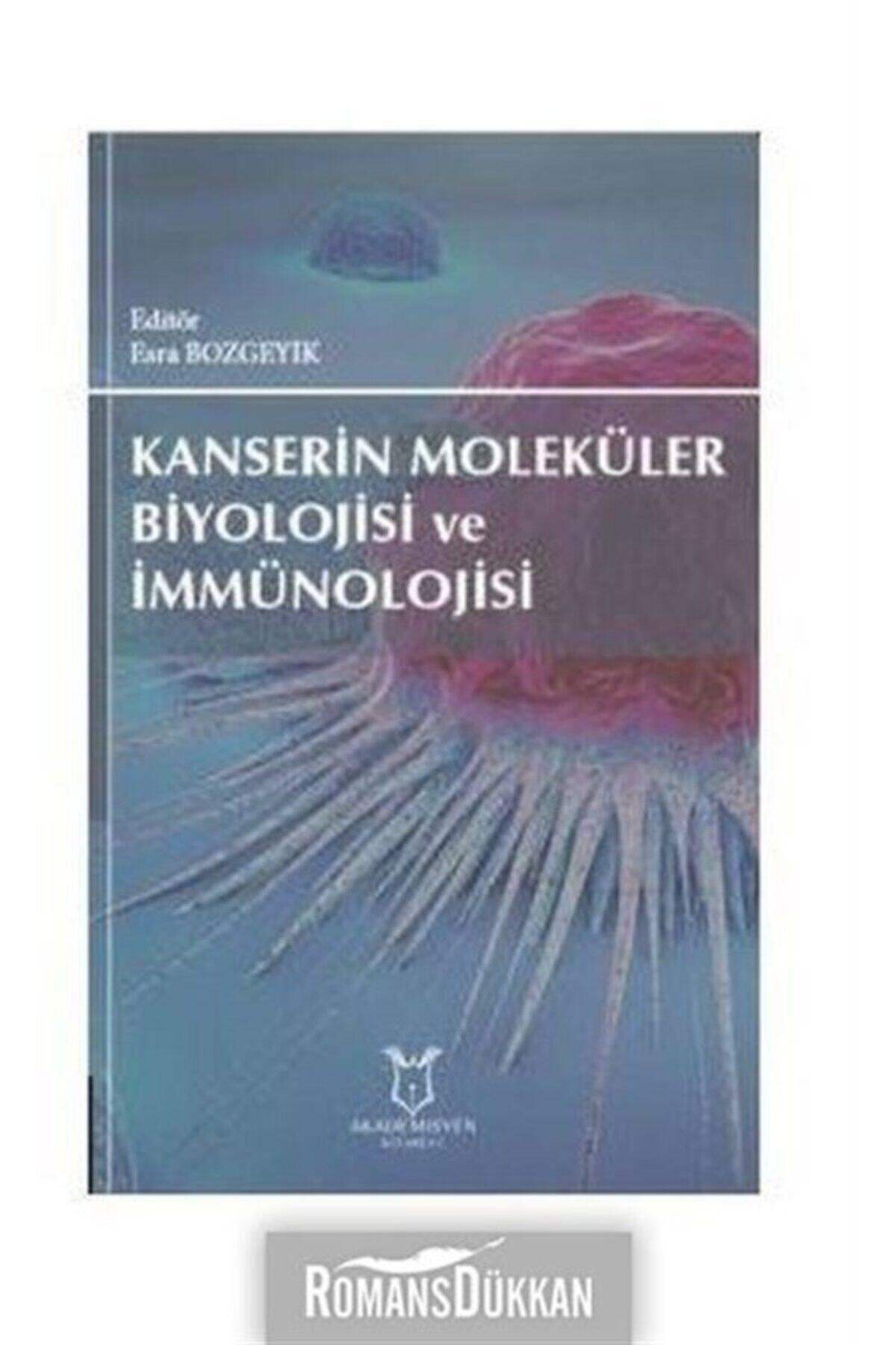 Akademisyen Kitabevi Kanserin Moleküler Biyolojisi ve İmmünolojisi
