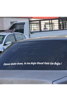 Düşmanı Uzakta Arama, Ya Kan Bağın Olacak Yada Can Bağın Araç Arkası Söz Araba Yazısı Image 0