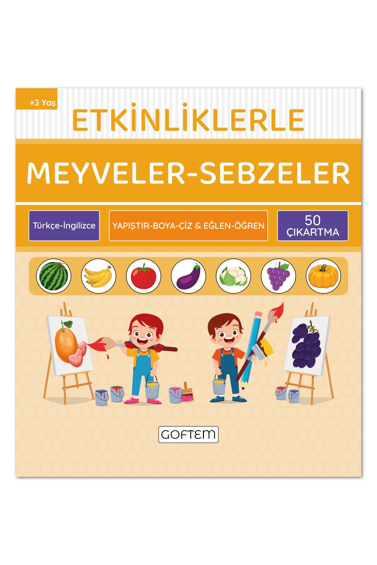 GOFTEM Etkinliklerle Meyveler Sebzeler - Türkçe Ingilizce - 50 Çıkartma - 24 Sayfa / 3 4 5 6 Yaş Çocuk