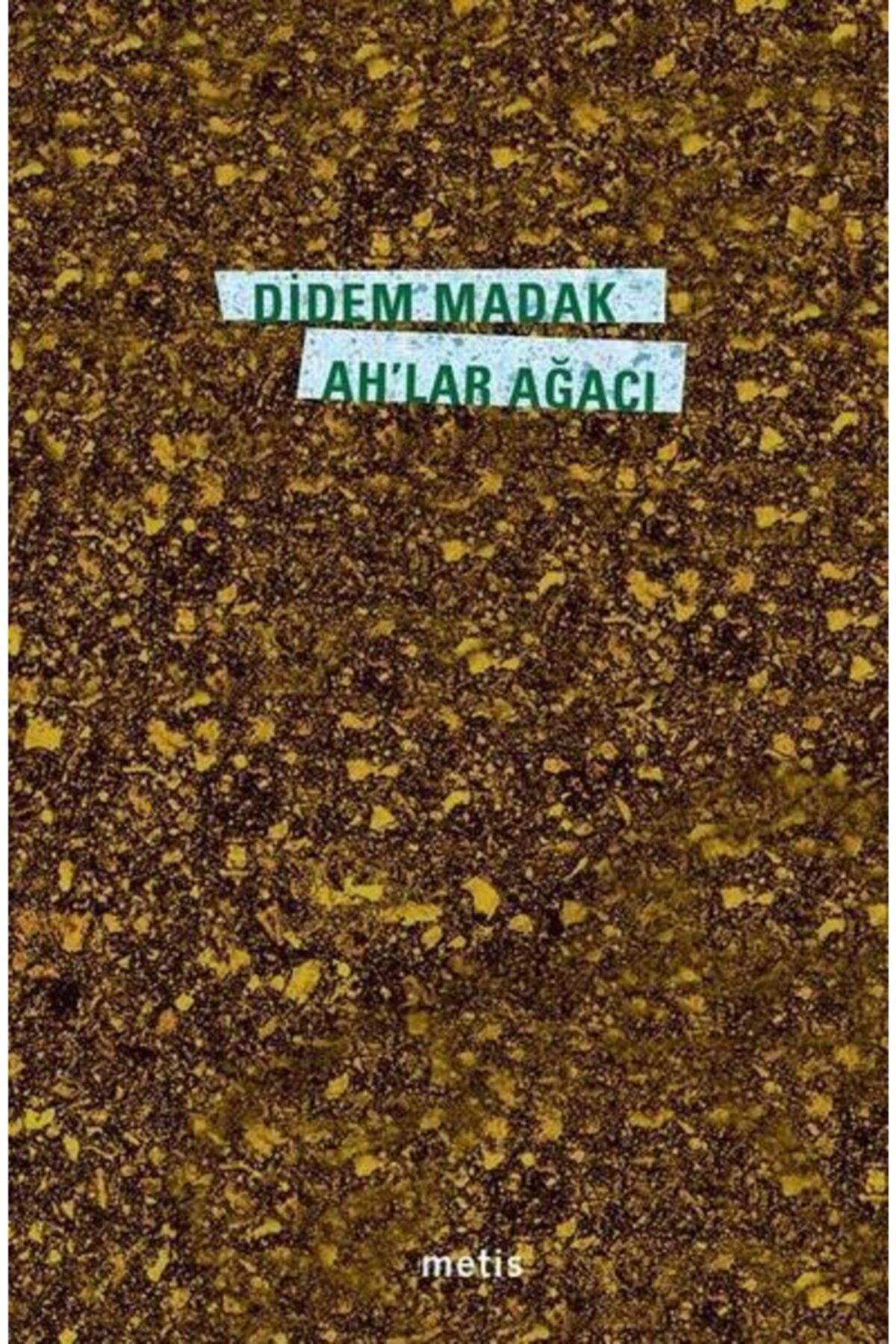 Metis Yayınları Ah'lar Ağacı - Didem Madak