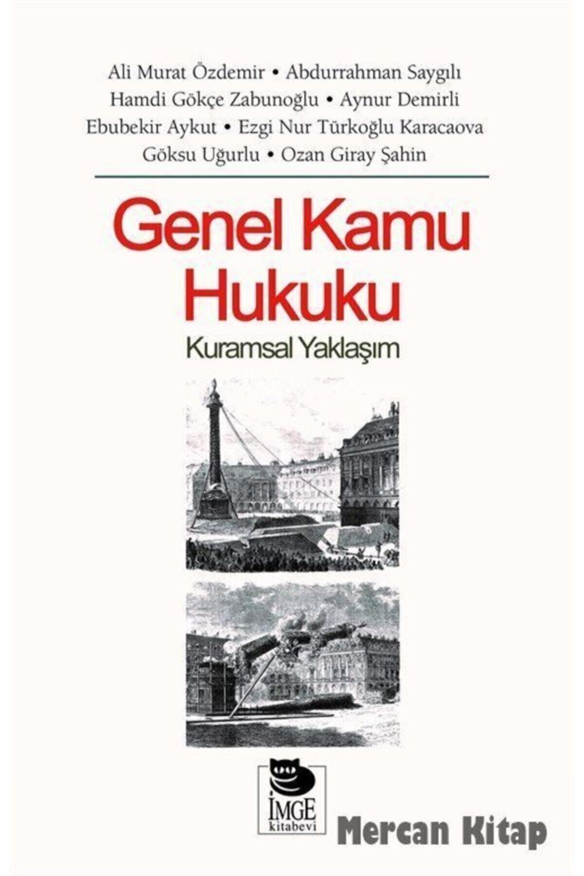 İmge Kitabevi Yayınları Genel Kamu Hukuku & Kuramsal Yaklaşım