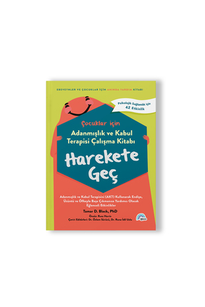 ÇOCUKLAR İÇİN ADANMIŞLIK VE KABUL TERAPİSİ ÇALIŞMA KİTABI HAREKETE GEÇ Image 0