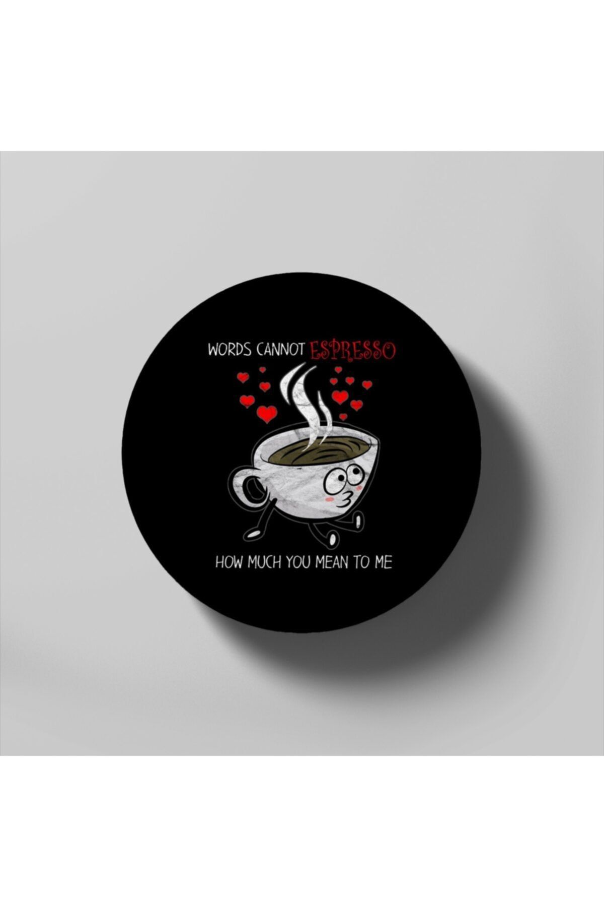 Fizello Words Cannot Espresso How Much You Mean To Me Bardak Altlığı