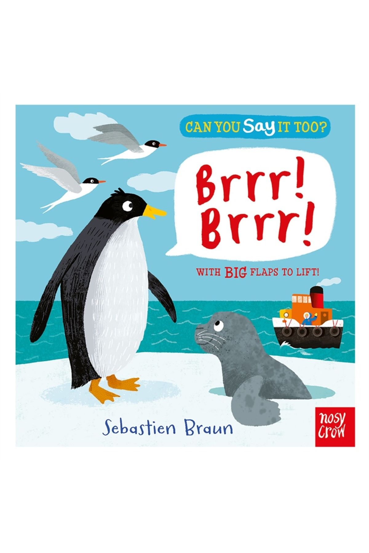 Nosy Crow Can You Say It Too?Brrr Brrr