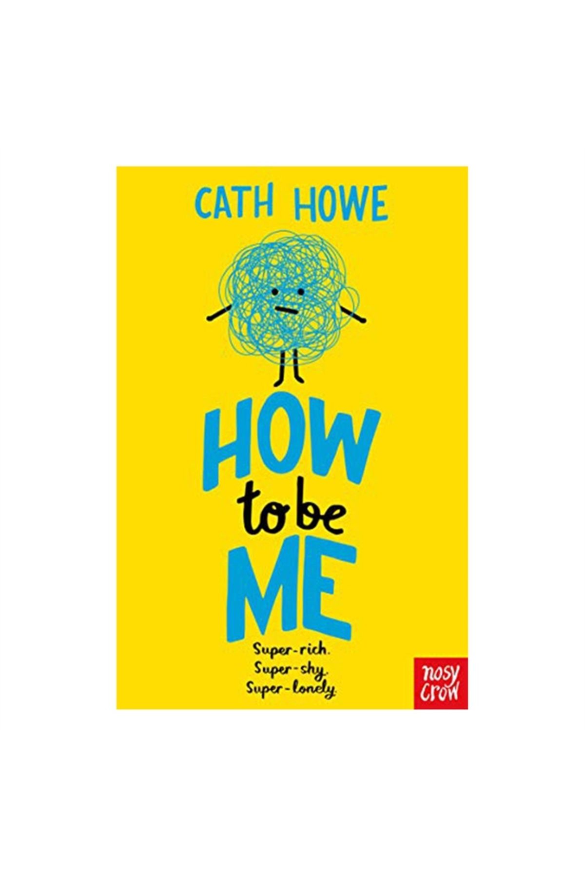 Nosy Crow How To Be Me?