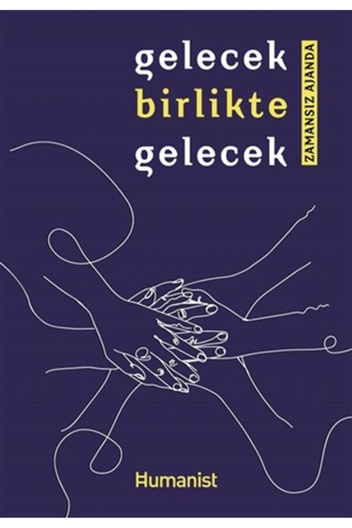 Hümanist Kitap Yayıncılık Gelecek Birlikte Ge...