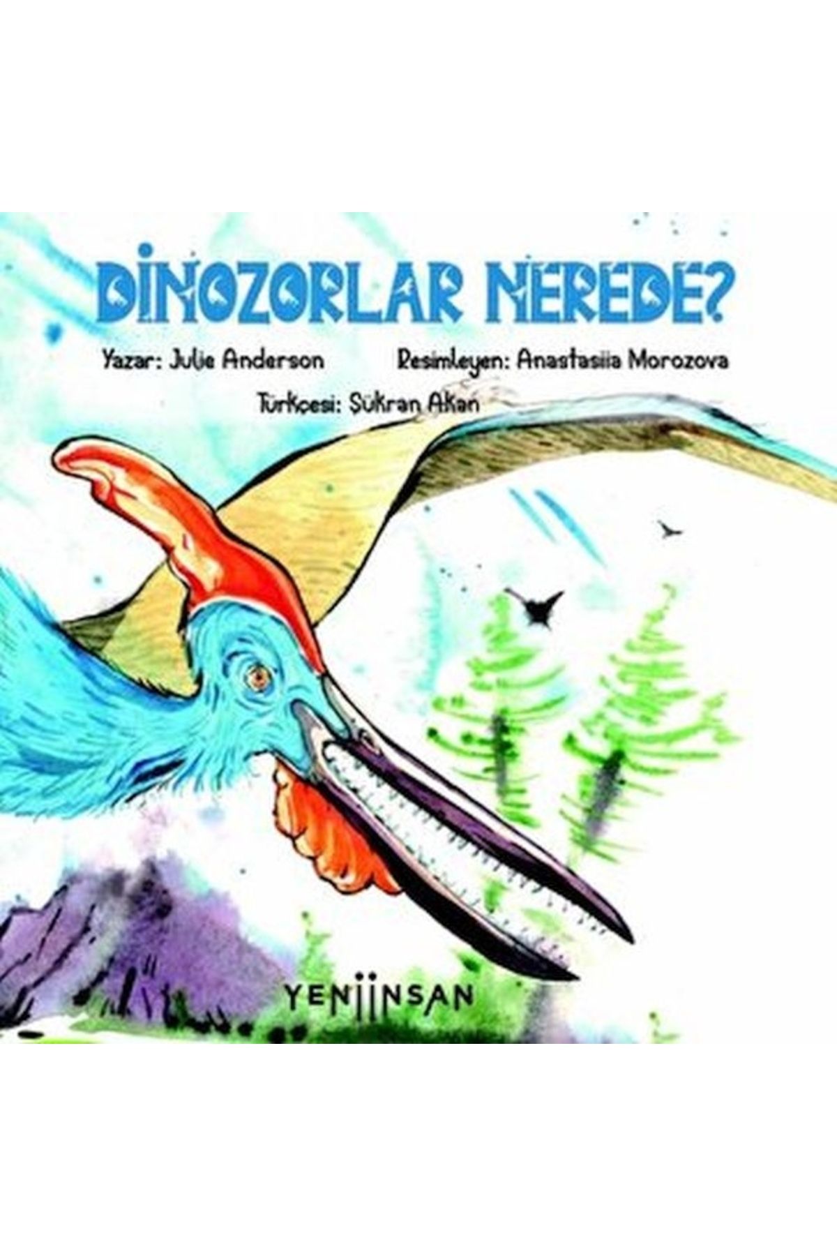 Yeni İnsan YayıneviDinozorlar Nerede?