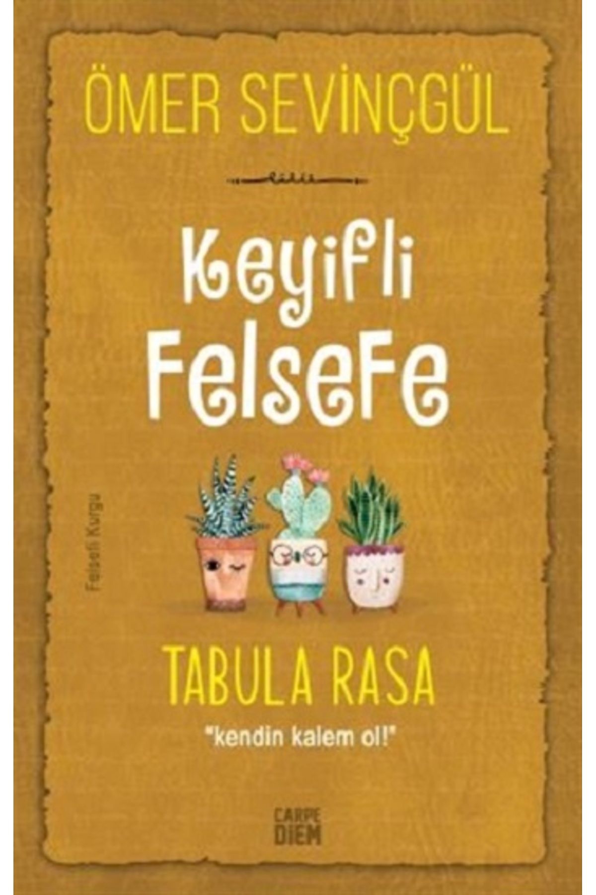 Carpe Diem KitaplarıKeyifliFelsefe - Tabula R...