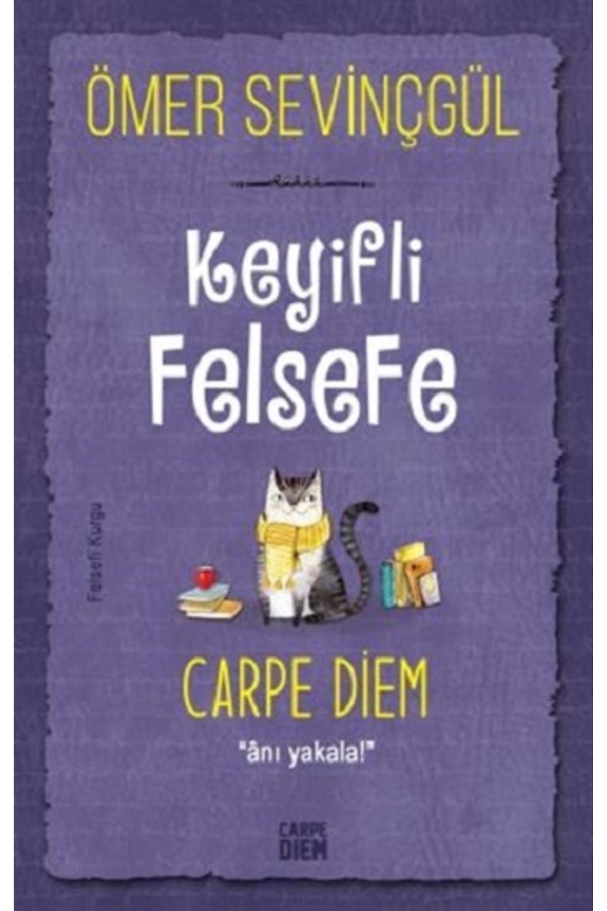 Carpe Diem KitaplarıKeyifliFelsefe - Carpe Di...