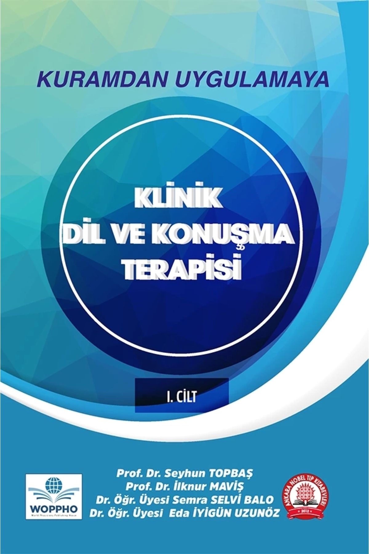 Kuramdan Uygulamaya Klinik Dil ve Konuşma Terapisi Cilt 1-2 Takım