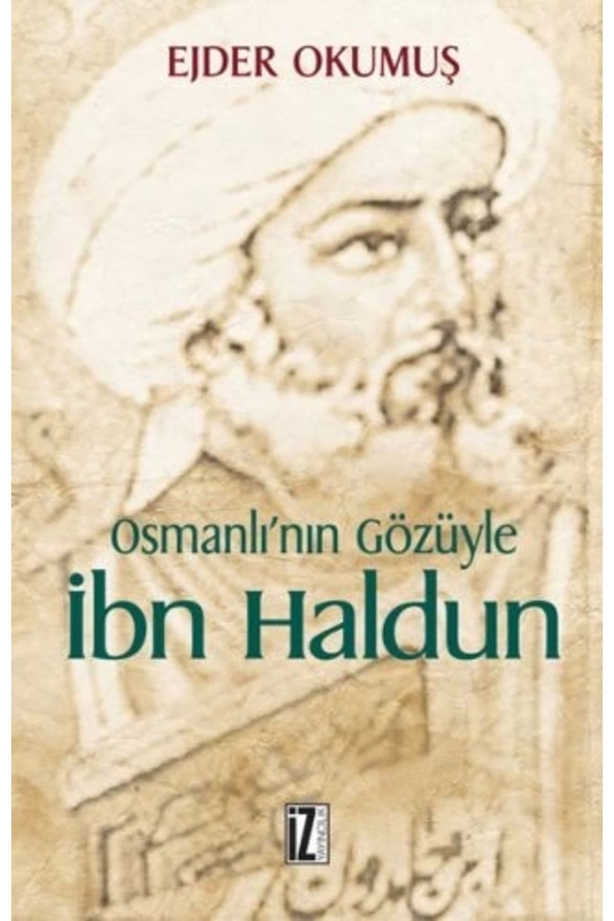 İz Yayıncılık Osmanlı'nınGözüyle Ibn Haldun