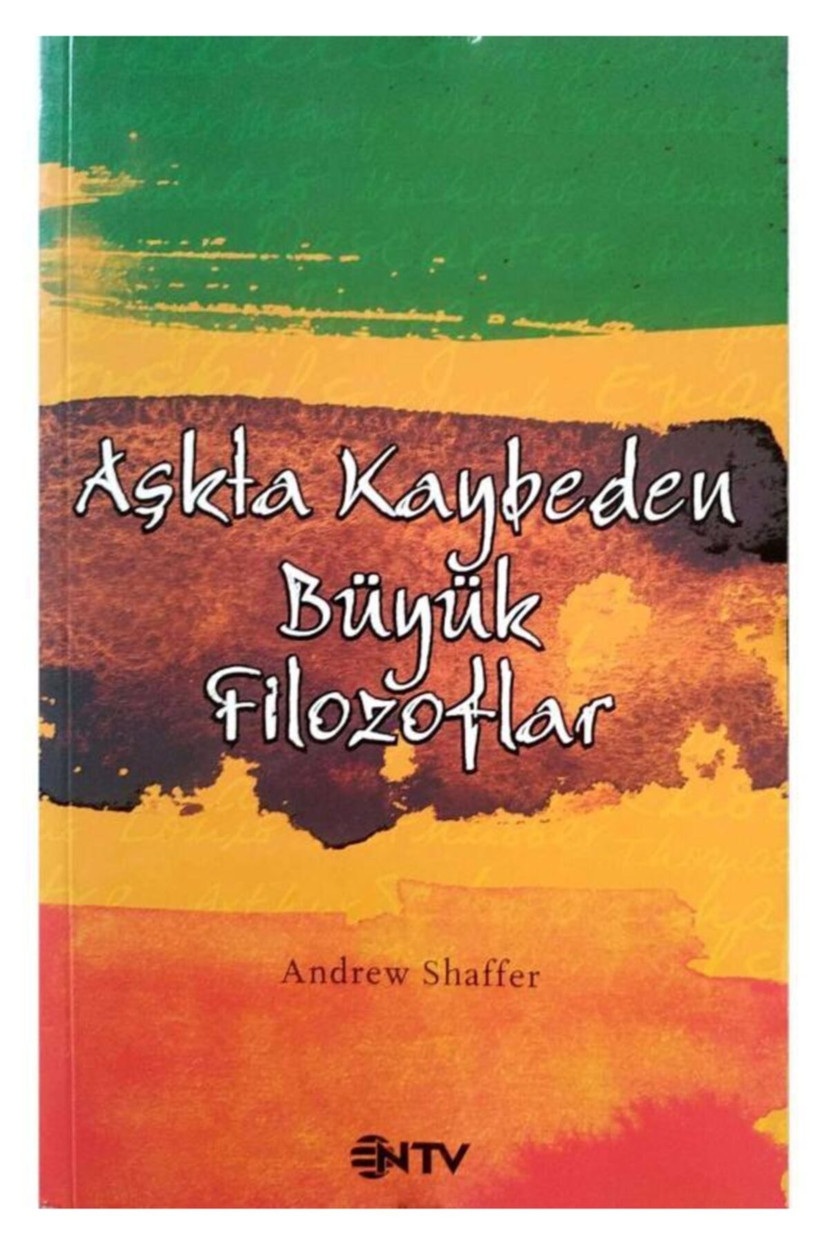 Ntv Yayınları Aşkta Kaybeden Büyük Filozoflar