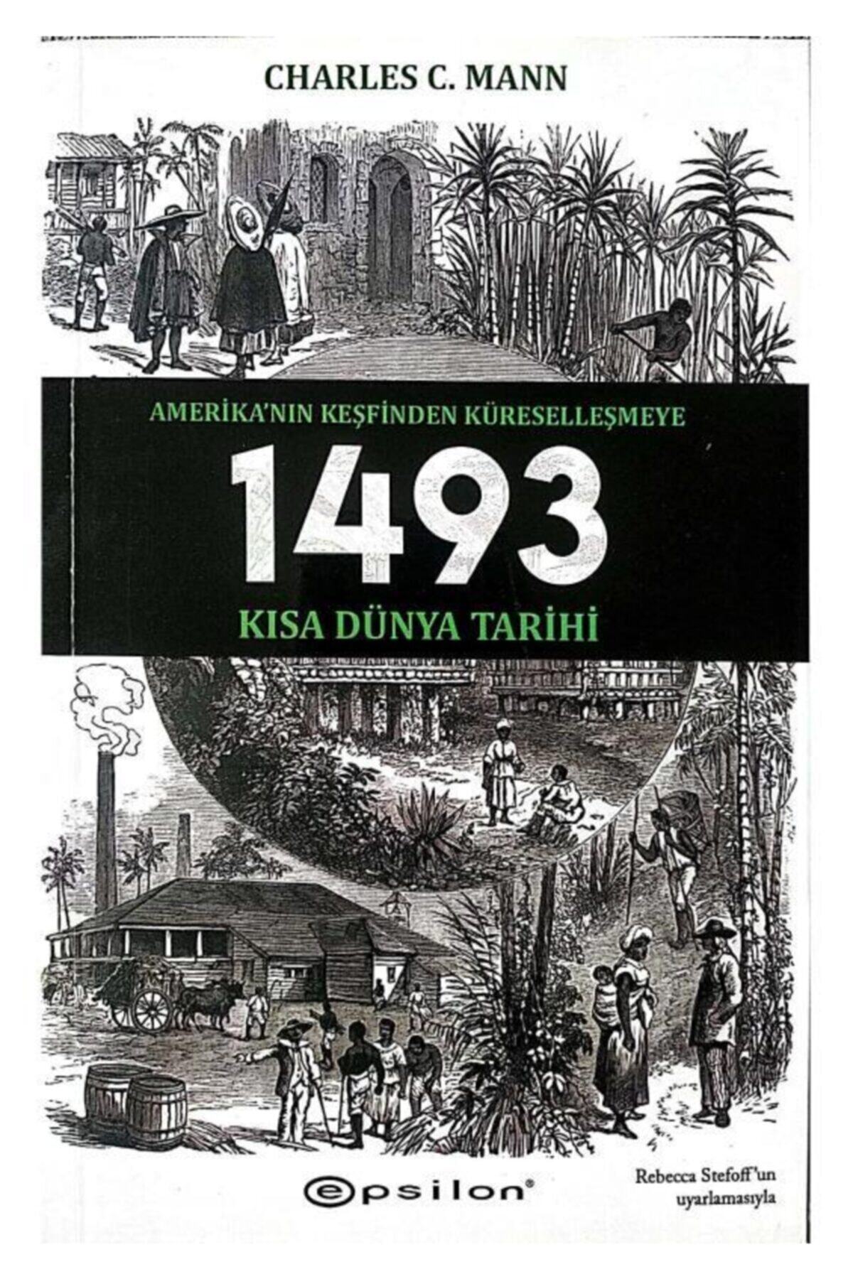 Epsilon Yayınevi 1493 Amerika'nın Keşfinden Küreselleşmeye Kısa Dünya Tarihi