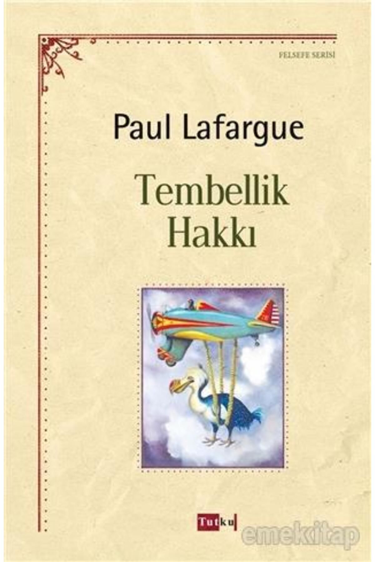 Tutku YayıneviTembellikHakkı - Paul Lafarfue...