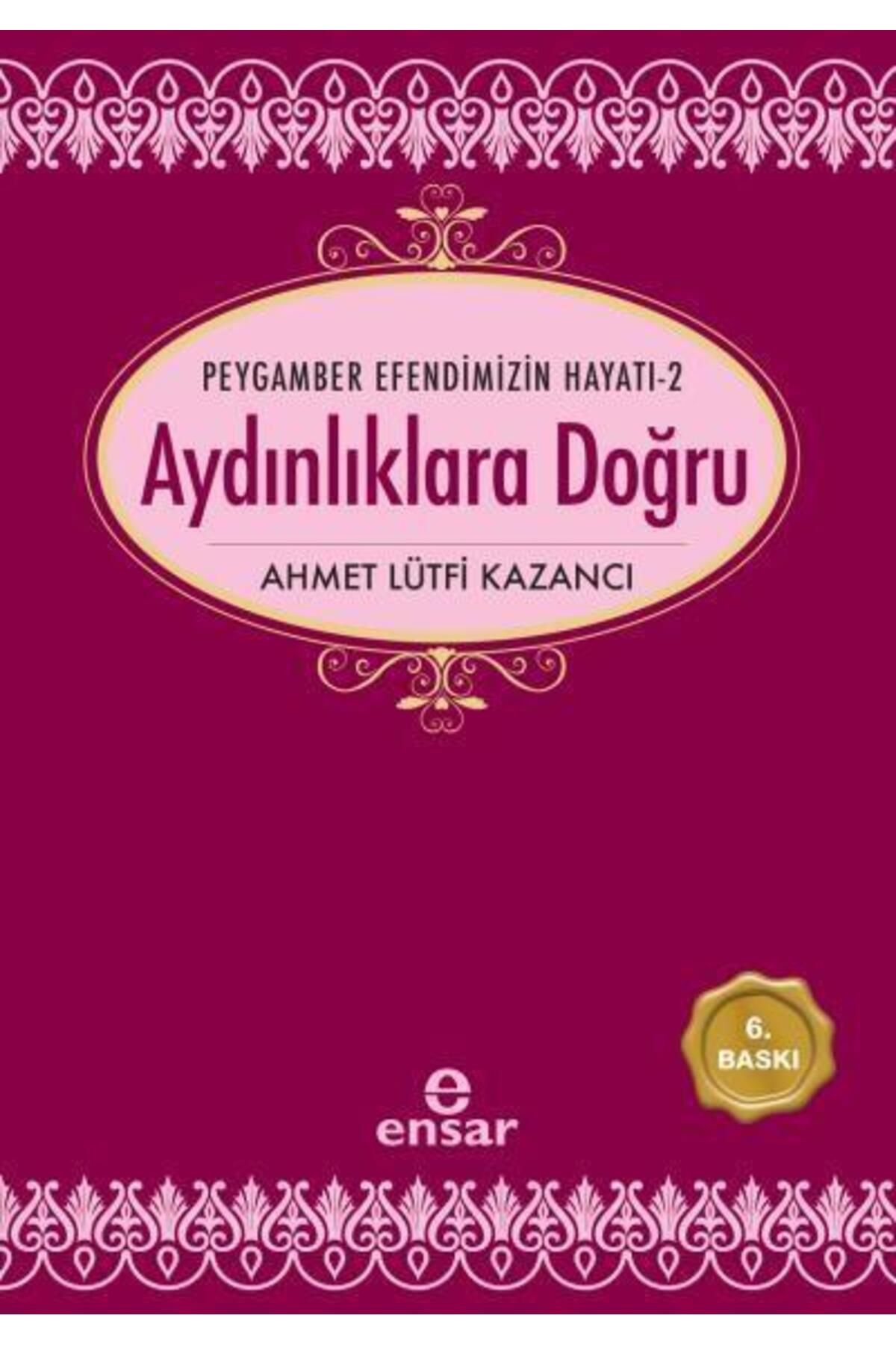 Ensar Neşriyat AydınlıklaraDoğru - Ahmet Lütf...