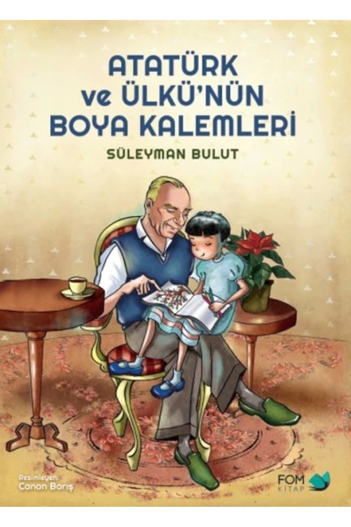 Fom Kitap Yayınları Atatürkve Ülkünün Boya Ka...