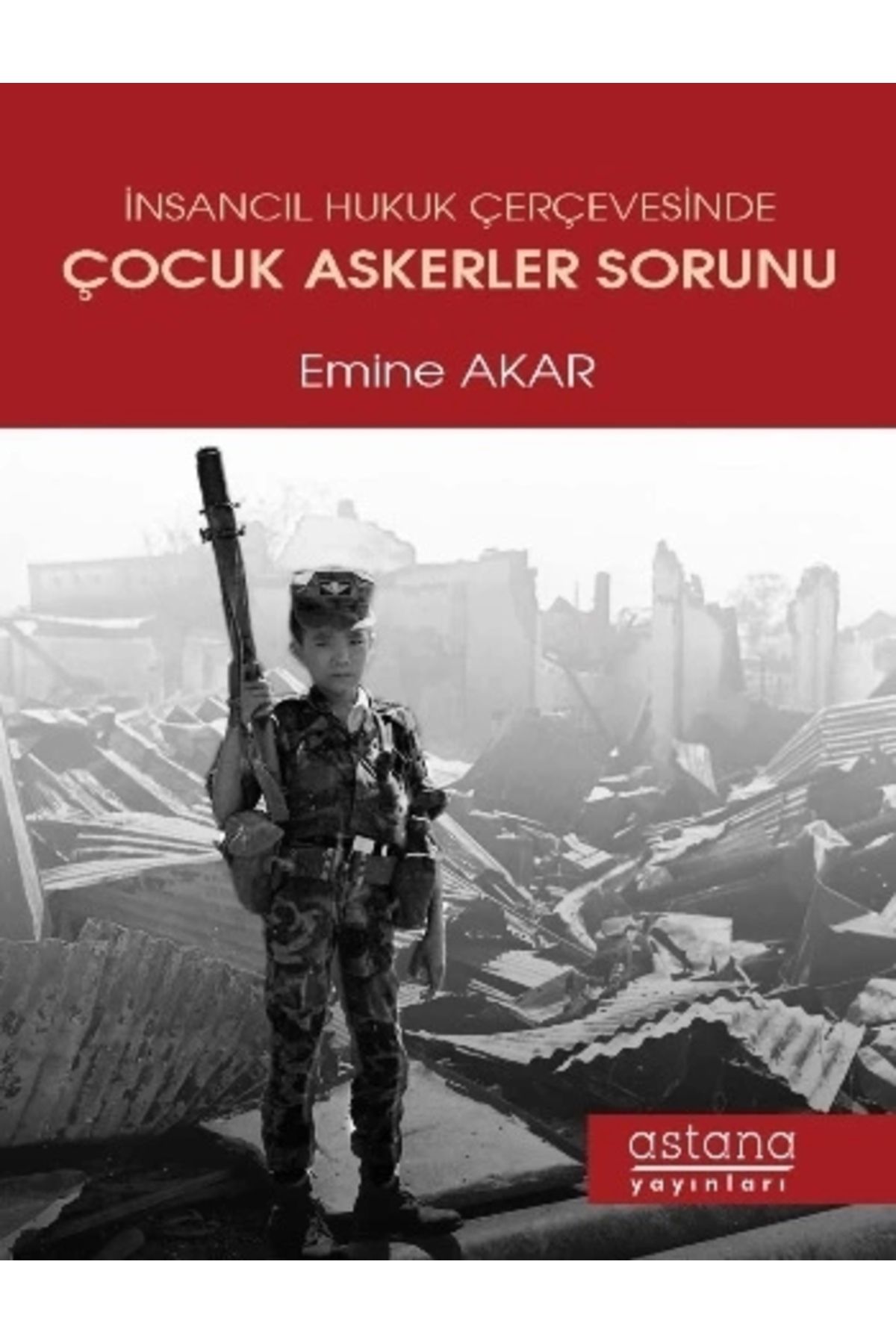 Astana Yayınları İnsancılHukuk Çerçevesinde Ç...