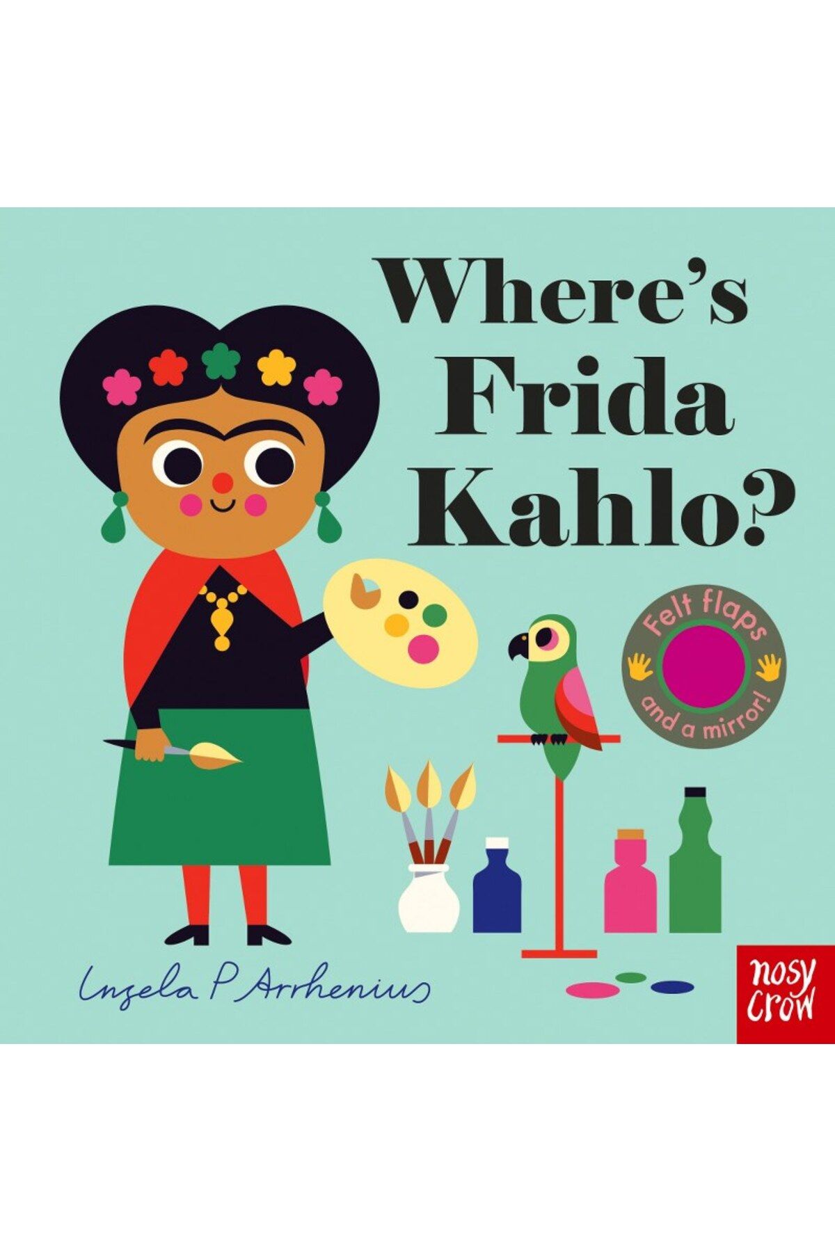 Nosy Crow Where’s FridaKahlo?  Felt Flaps