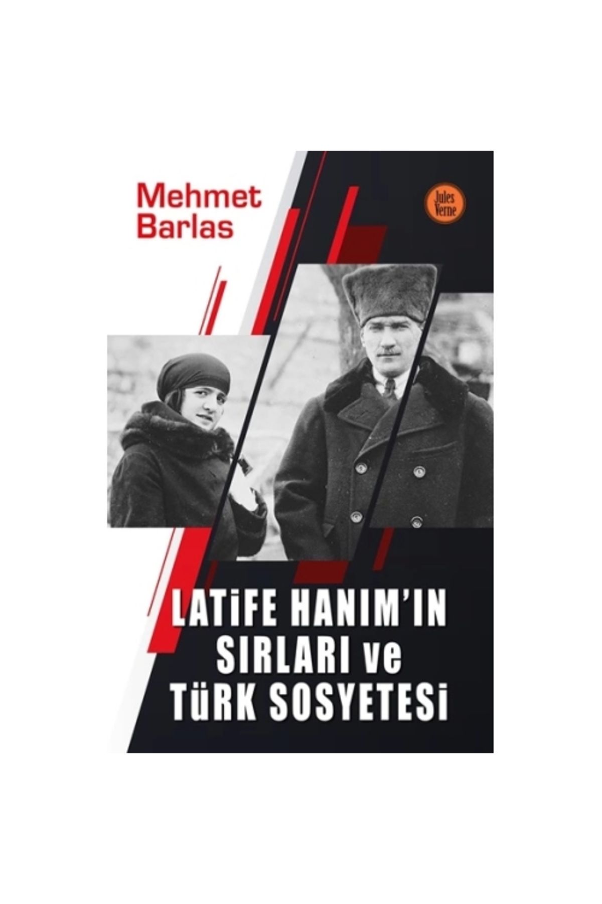 Latife Hanım’ın Sırları Ve Türk Sosyetesi