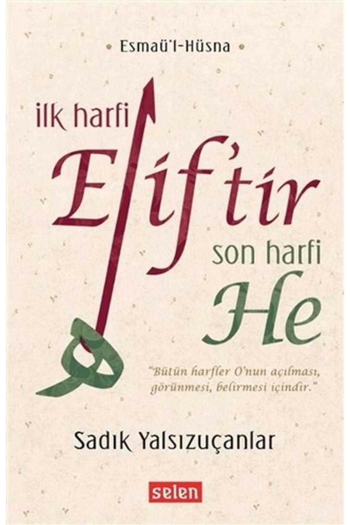 Sufi Kitap İlk Harfi Elif’tirSon Harfi He