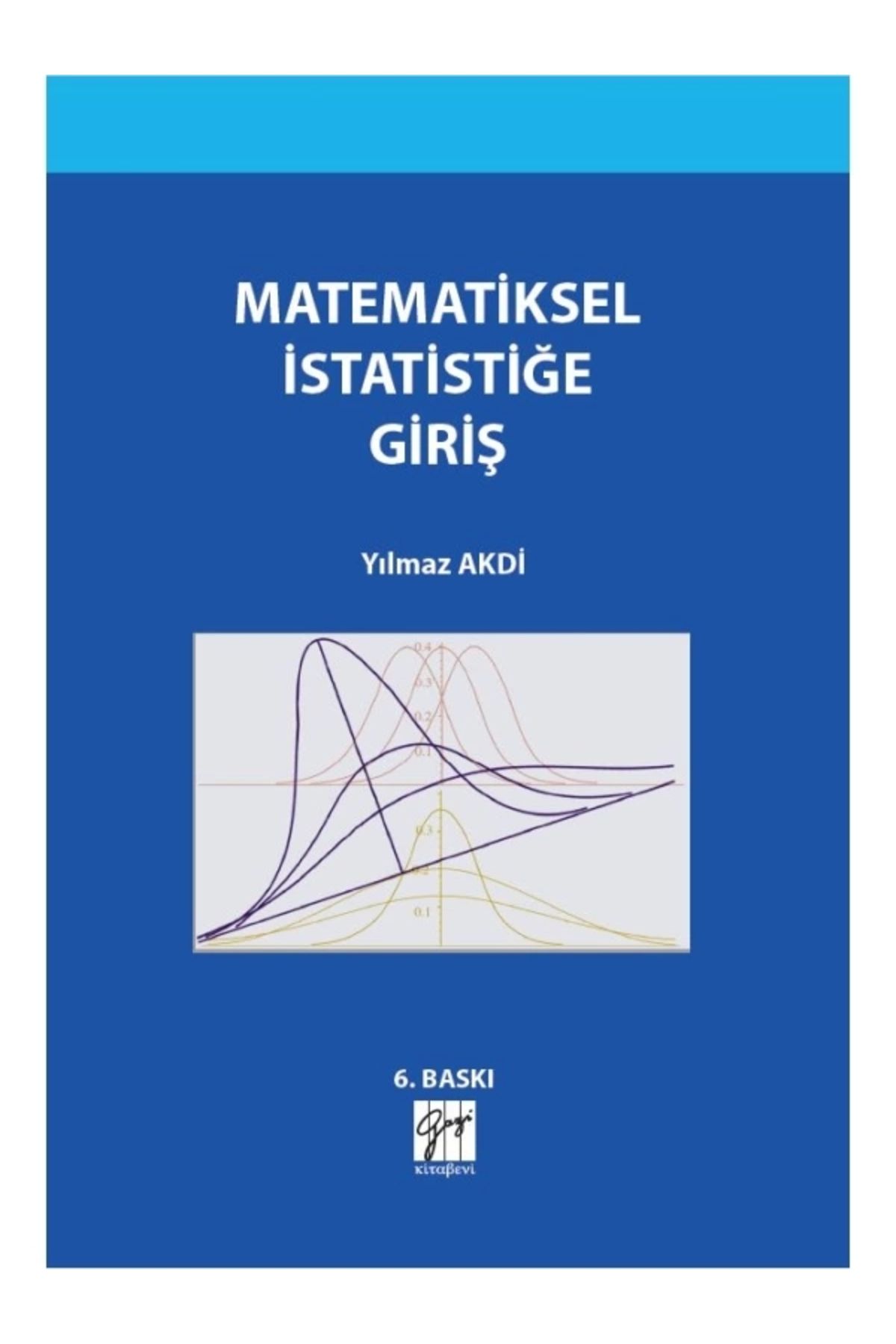 Gazi KitabeviMatematikselIstatistiğe Giriş