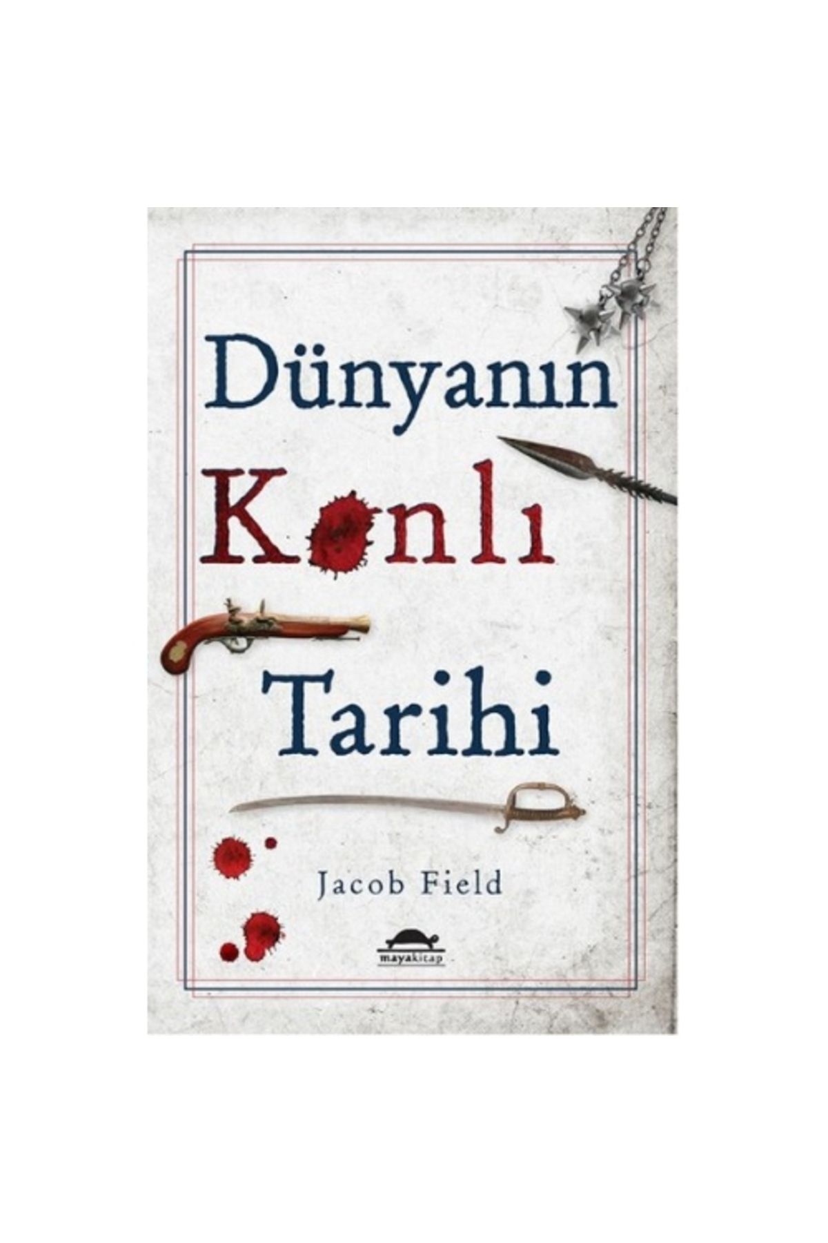 Maya Kitap Dünyanın KanlıTarihi