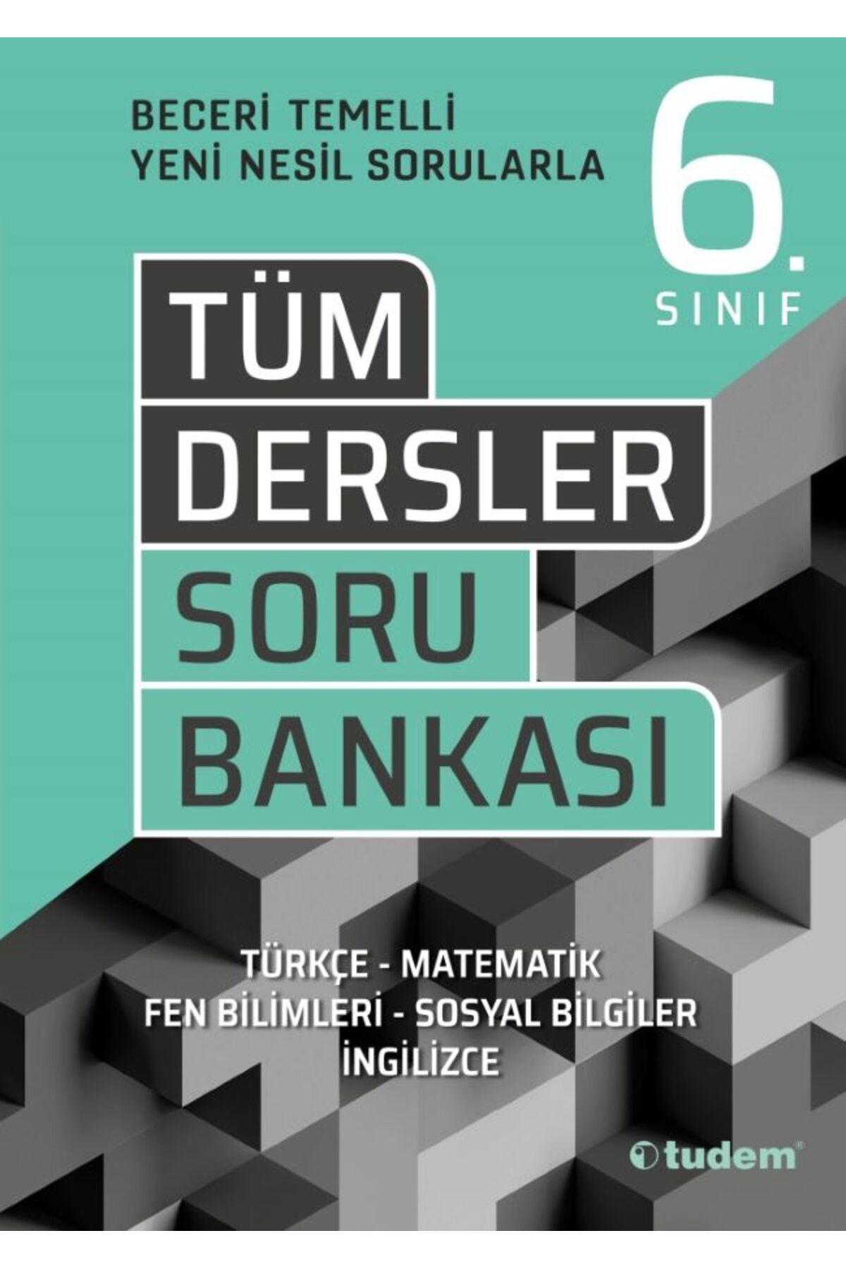 6. Sınıf Tüm Dersler Beceri Temelli Soru Bankası Tudem Yeni Basım 2025