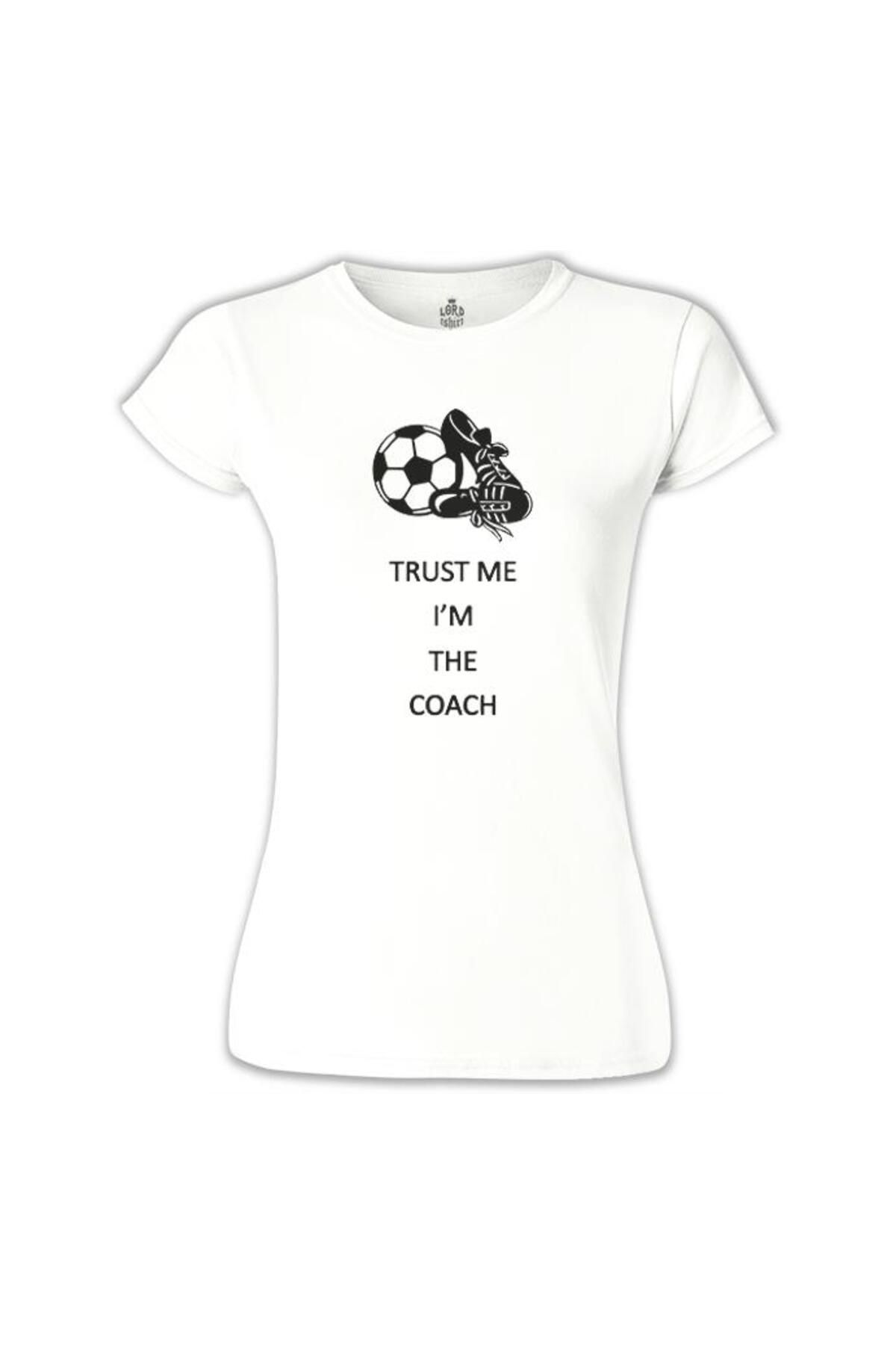 Lord T-ShirtTrust Me I'm TheCoach Beyaz Kadın...