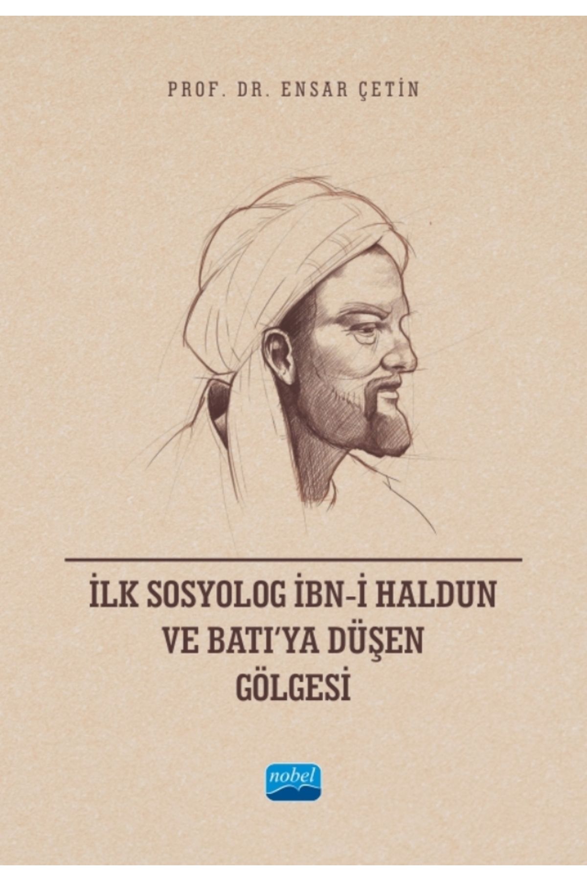 Nobel Akademik Yayıncılık İlk Sosyolog Ibn-i...