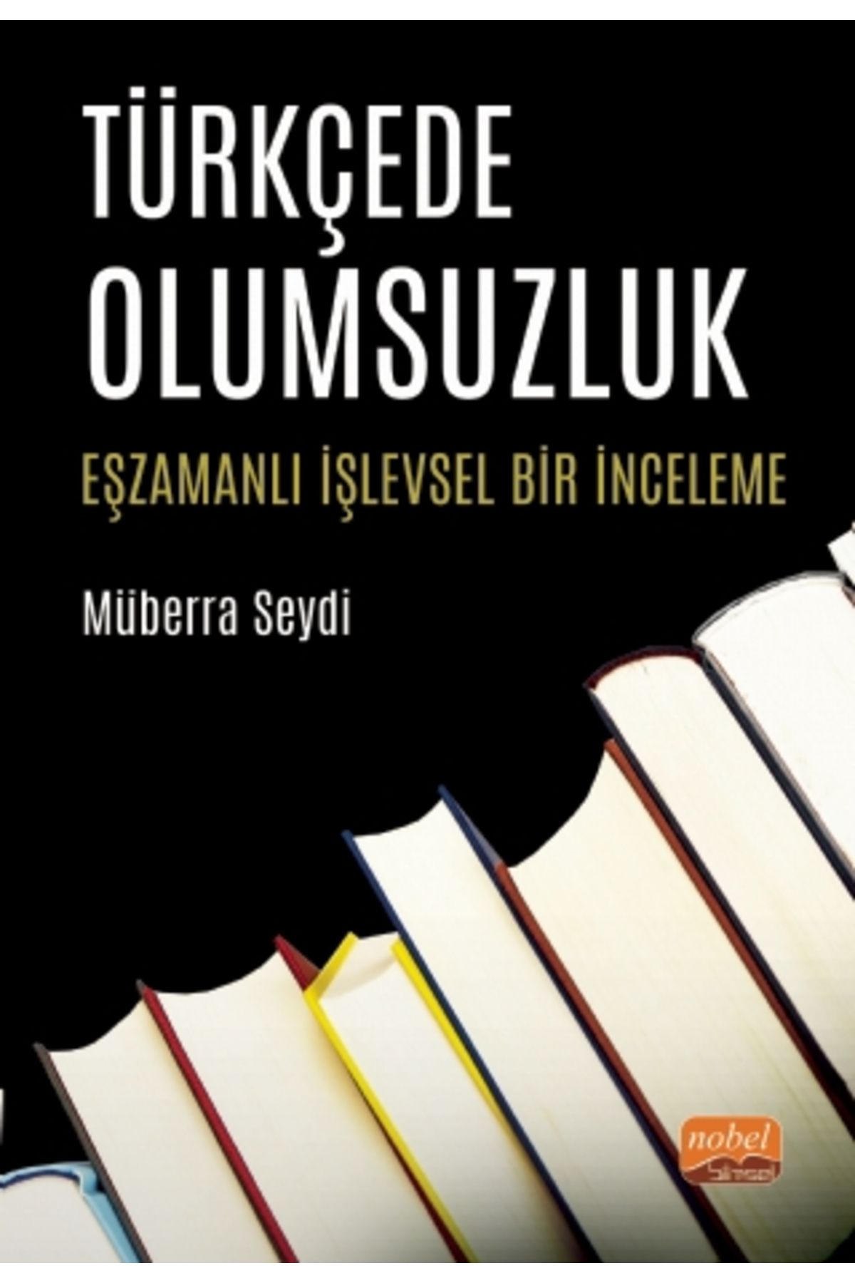 Türkçede Olumsuzluk - Eşzamanlı Işlevsel Bir Inceleme