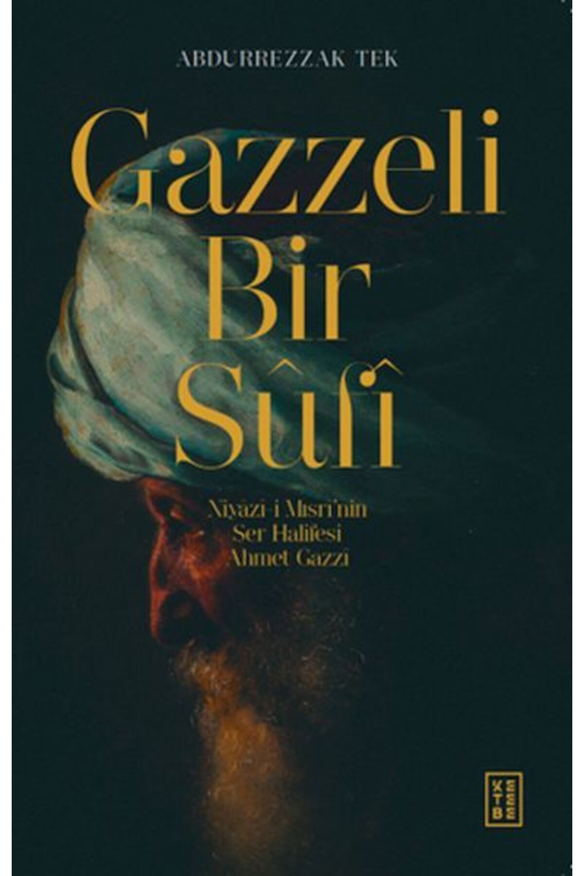 Ketebe Yayınları Gazzeli BirSûfî