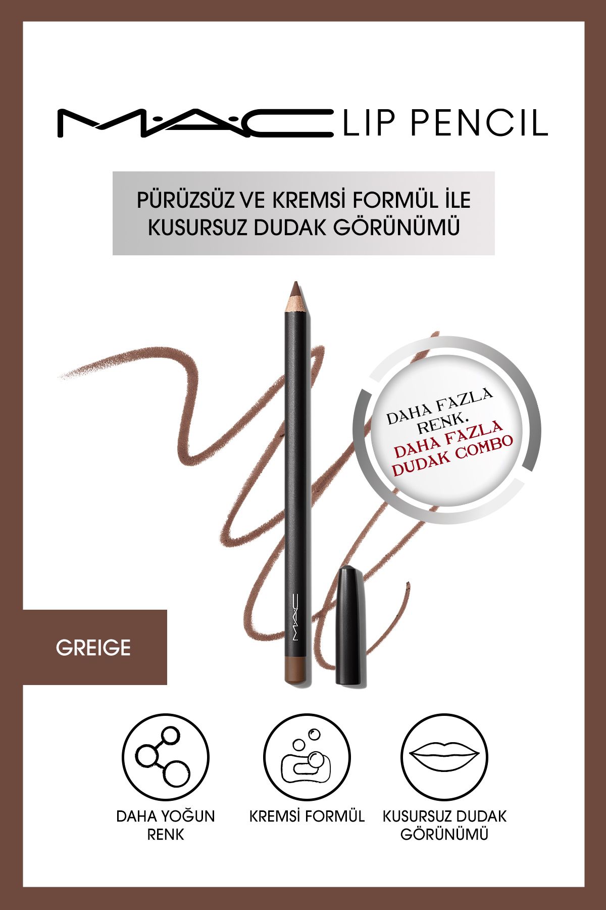 Lip Pencil Dudak Kalemi-GREIGE 1.45GM