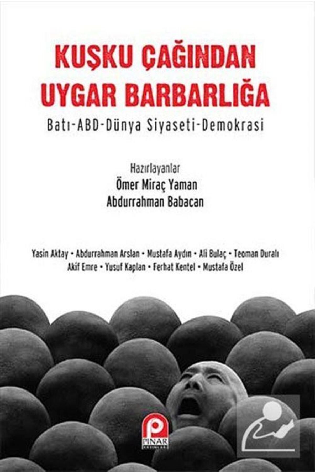 Pınar Yayıncılık KuşkuÇağından Uygar Barbarlı...